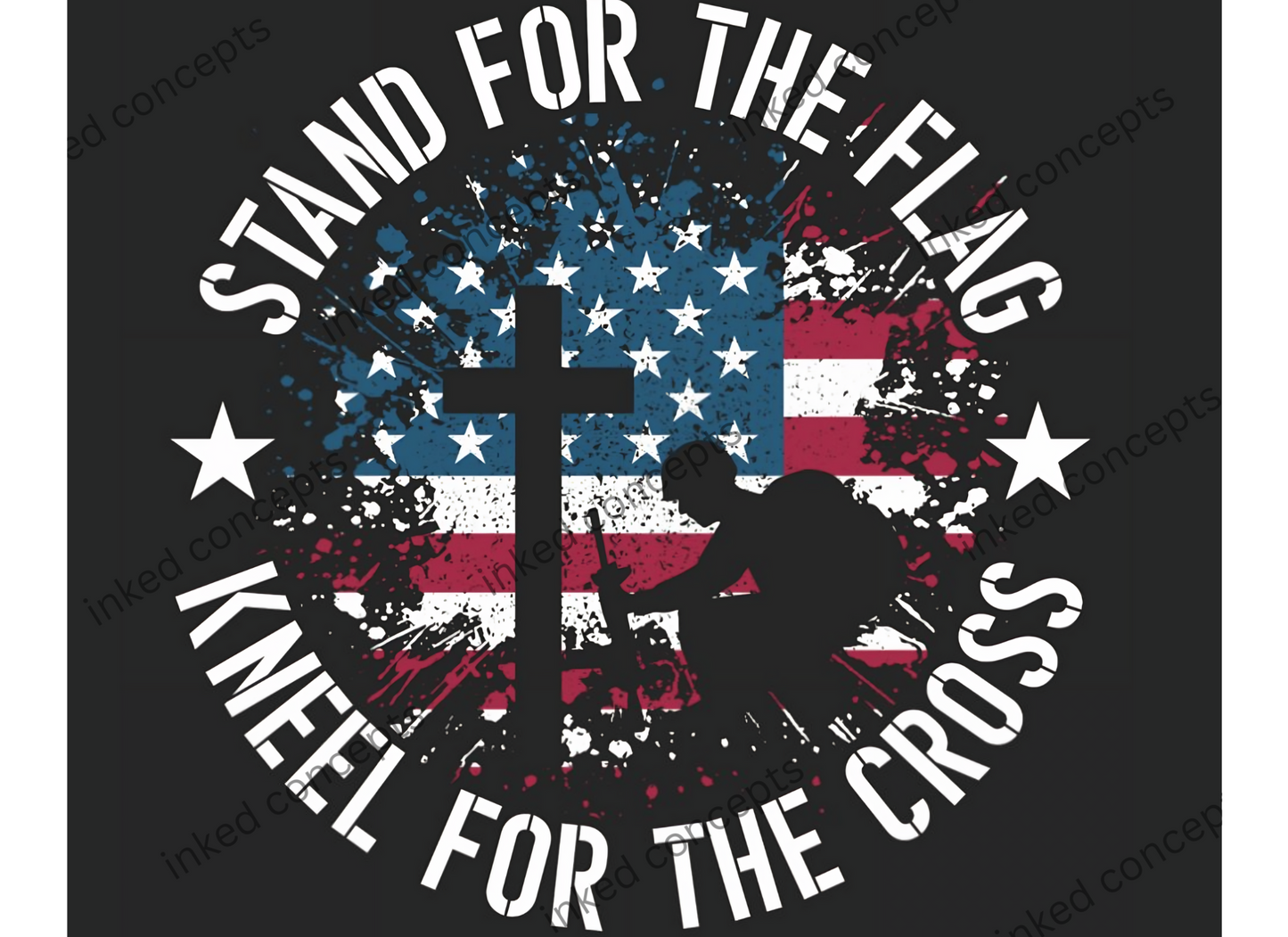 Patriotic Stand For The Flag, Kneel for The Cross
