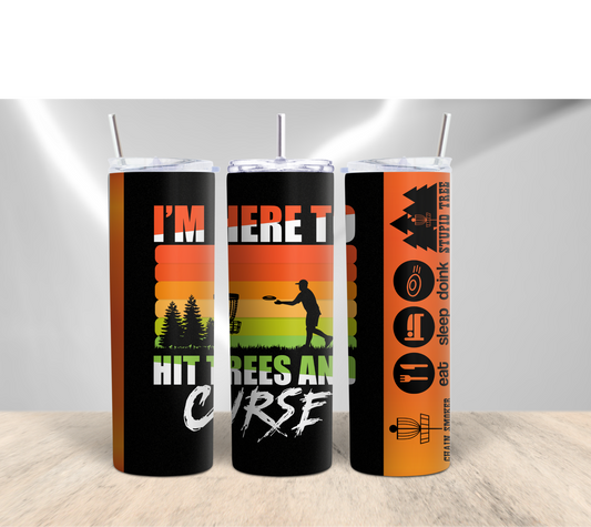 Disc Golf-I Am Here To Hit Trees and Curse