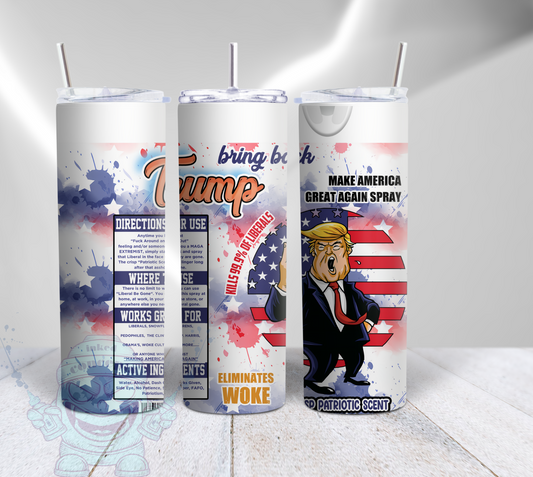 Make America Great Again! Liberal Be Gone Spray!